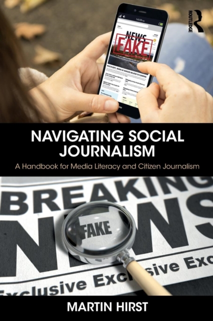 Navigating Social Journalism : A Handbook for Media Literacy and Citizen Journalism, Paperback / softback Book