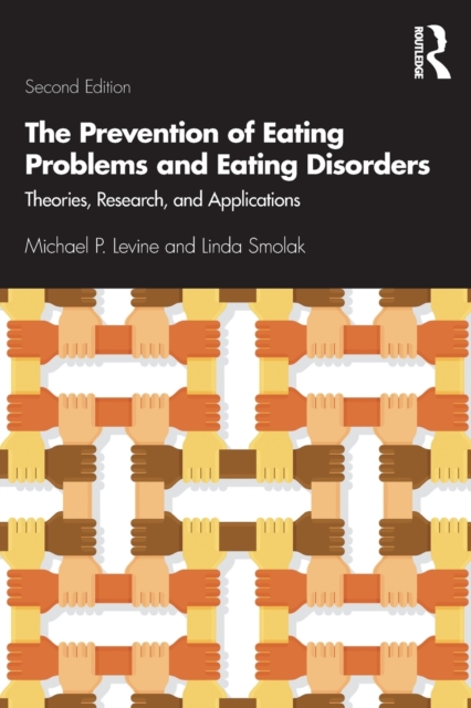 The Prevention of Eating Problems and Eating Disorders : Theories, Research, and Applications, Paperback / softback Book