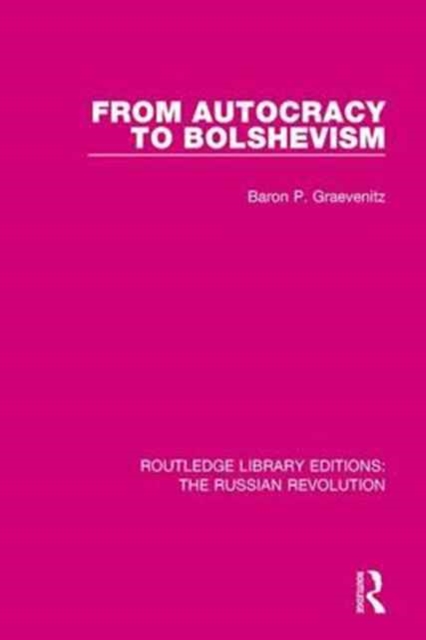 From Autocracy to Bolshevism, Hardback Book