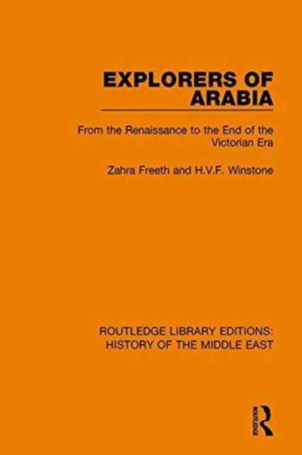 Explorers of Arabia : From the Renaissance to the End of the Victorian Era, Hardback Book