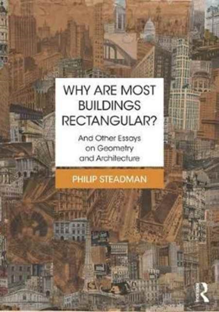 Why are Most Buildings Rectangular? : And Other Essays on Geometry and Architecture, Hardback Book