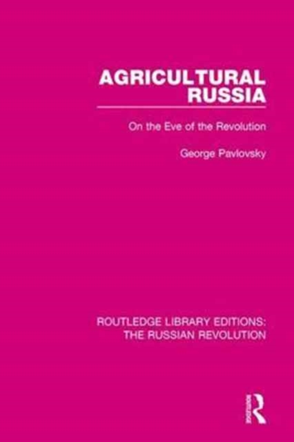 Agricultural Russia : On the Eve of the Revolution, Hardback Book