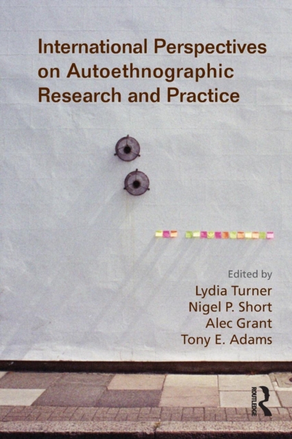 International Perspectives on Autoethnographic Research and Practice, Paperback / softback Book