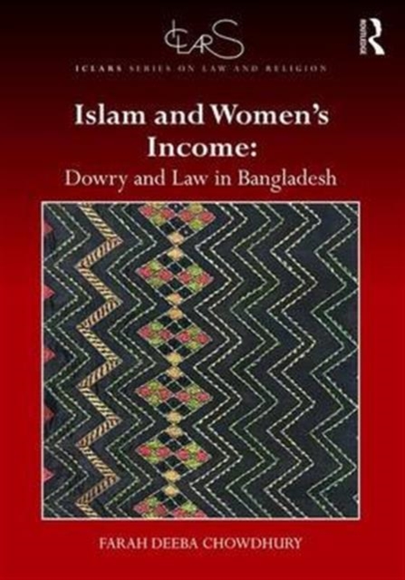 Islam and Women's Income : Dowry and Law in Bangladesh, Hardback Book