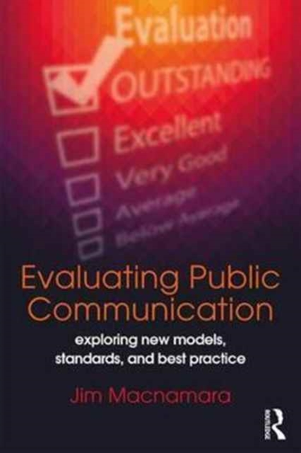 Evaluating Public Communication : Exploring New Models, Standards, and Best Practice, Paperback / softback Book