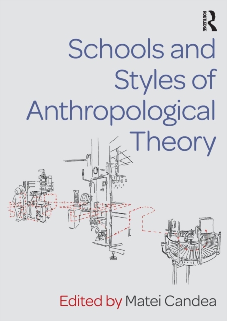 Schools and Styles of Anthropological Theory, Paperback / softback Book