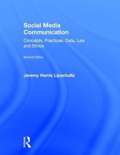 Social Media Communication : Concepts, Practices, Data, Law and Ethics, Hardback Book
