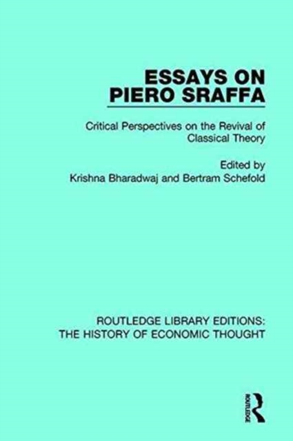 Essays on Piero Sraffa : Critical Perspectives on the Revival of Classical Theory, Hardback Book