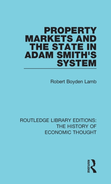 Property Markets and the State in Adam Smith's System, Hardback Book