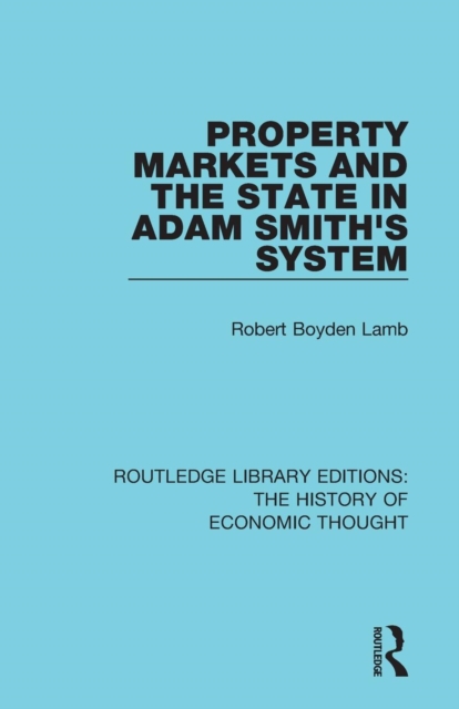 Property Markets and the State in Adam Smith's System, Paperback / softback Book