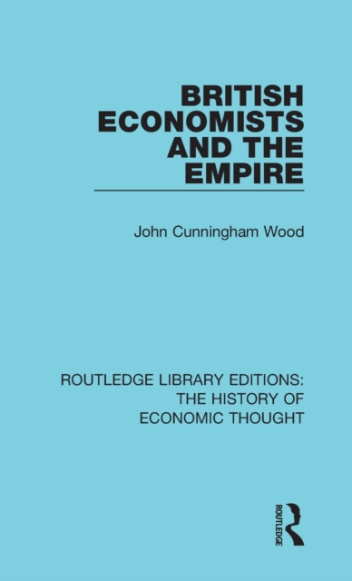 British Economists and the Empire, Hardback Book