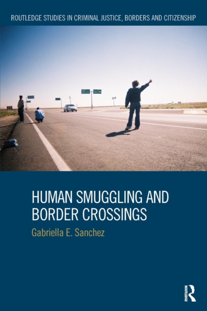 Human Smuggling and Border Crossings, Paperback / softback Book