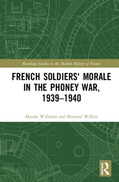 French Soldiers' Morale in the Phoney War, 1939-1940, Hardback Book