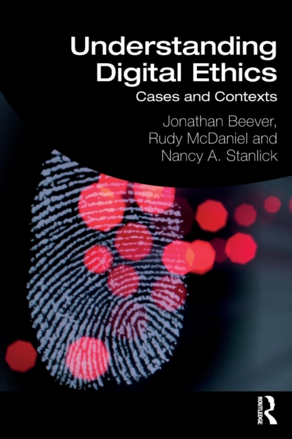 Understanding Digital Ethics : Cases and Contexts, Paperback / softback Book