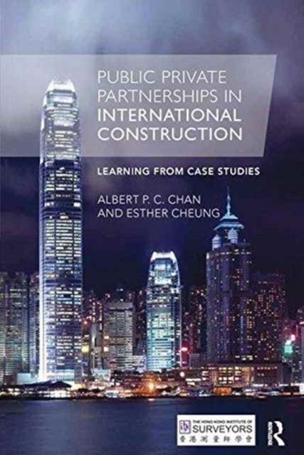 Public Private Partnerships in International Construction : Learning from case studies, Paperback / softback Book