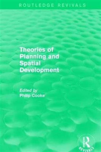 Routledge Revivals: Theories of Planning and Spatial Development (1983), Hardback Book