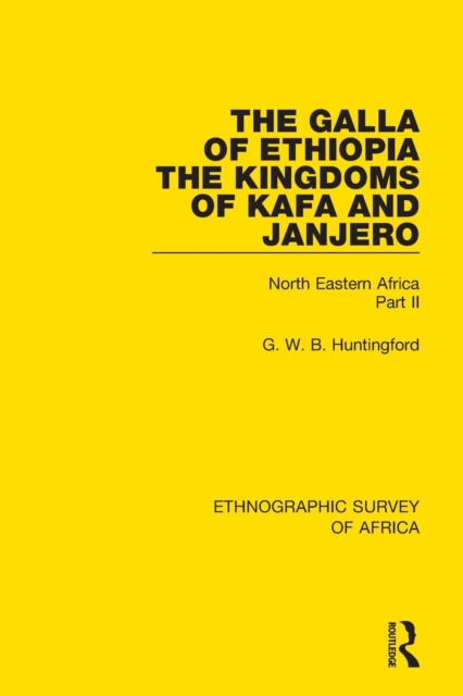 The Galla of Ethiopia; The Kingdoms of Kafa and Janjero : North Eastern Africa Part II, Paperback / softback Book