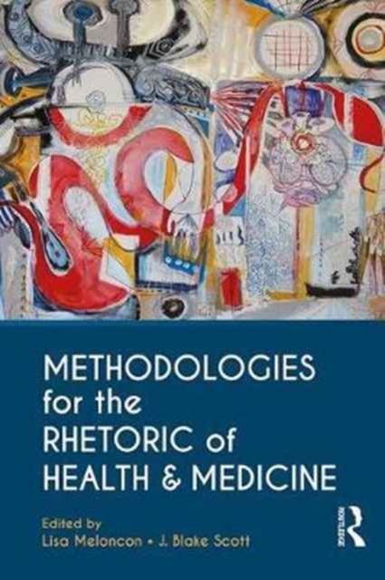 Methodologies for the Rhetoric of Health & Medicine, Paperback / softback Book