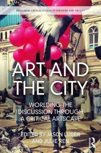 Art and the City : Worlding the Discussion through a Critical Artscape, Hardback Book