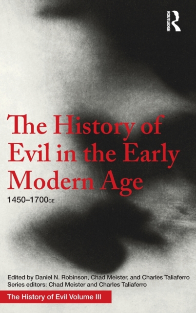 The History of Evil in the Early Modern Age : 1450–1700 CE, Hardback Book