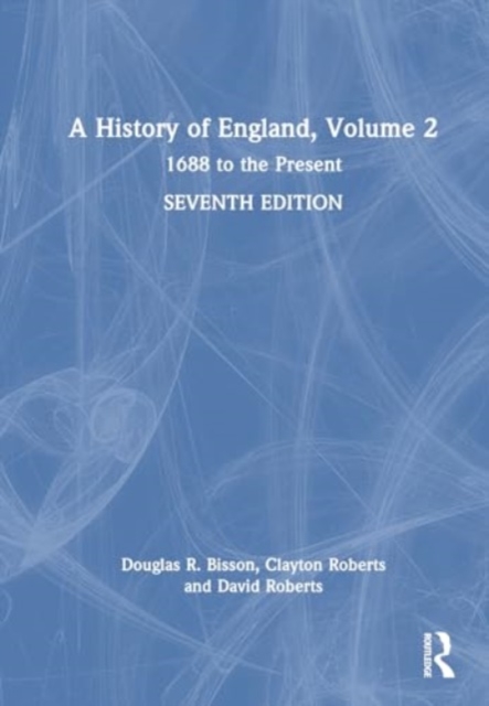 A History of England, Volume 2 : 1688 to the Present, Hardback Book