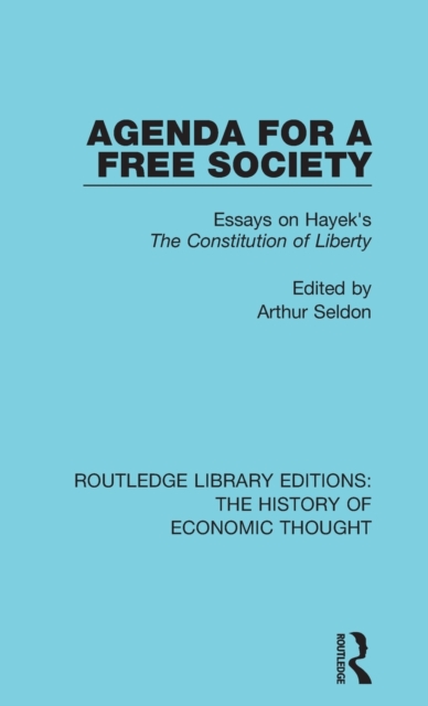 Agenda for a Free Society : Essays on Hayek's The Constitution of Liberty, Hardback Book