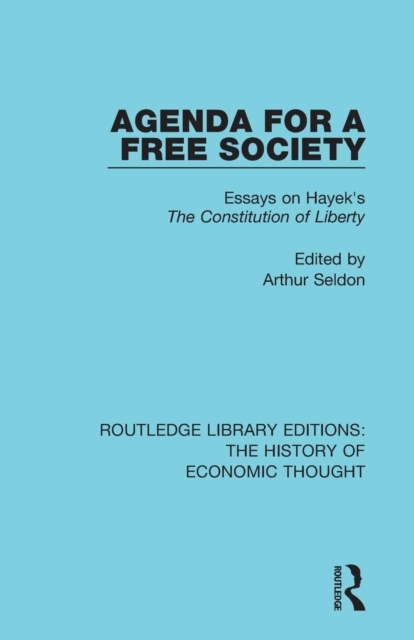 Agenda for a Free Society : Essays on Hayek's The Constitution of Liberty, Paperback / softback Book