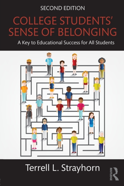 College Students' Sense of Belonging : A Key to Educational Success for All Students, Paperback / softback Book