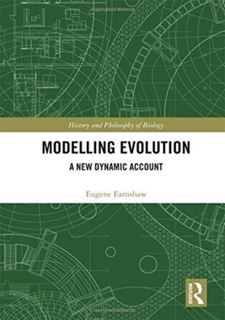 Modelling Evolution : A New Dynamic Account, Hardback Book