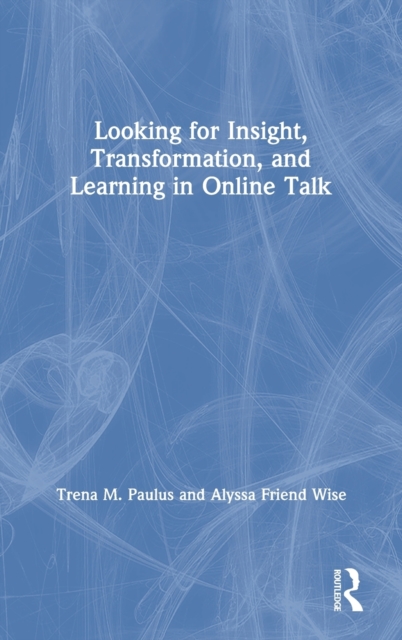Looking for Insight, Transformation, and Learning in Online Talk, Hardback Book