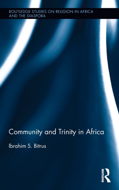 Community and Trinity in Africa, Hardback Book