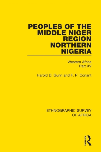 Peoples of the Middle Niger Region Northern Nigeria : Western Africa Part XV, Paperback / softback Book