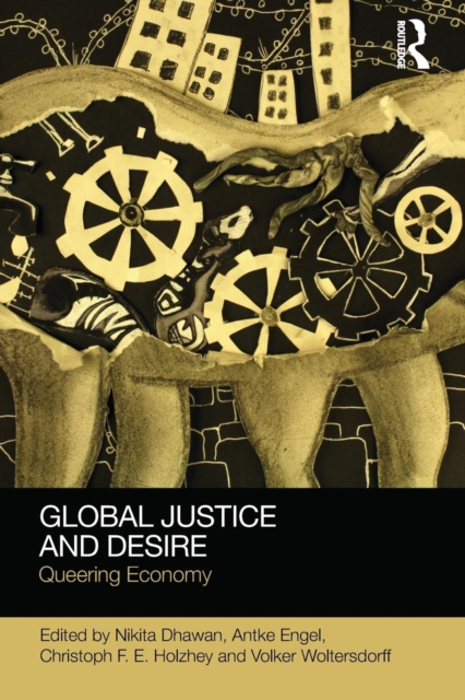 Global Justice and Desire : Queering Economy, Paperback / softback Book