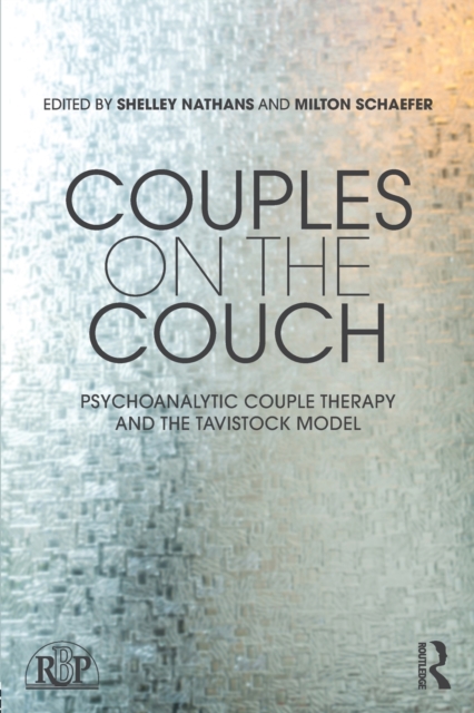 Couples on the Couch : Psychoanalytic Couple Psychotherapy and the Tavistock Model, Paperback / softback Book