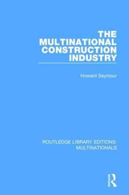 The Multinational Construction Industry, Hardback Book