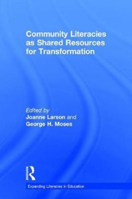 Community Literacies as Shared Resources for Transformation, Hardback Book