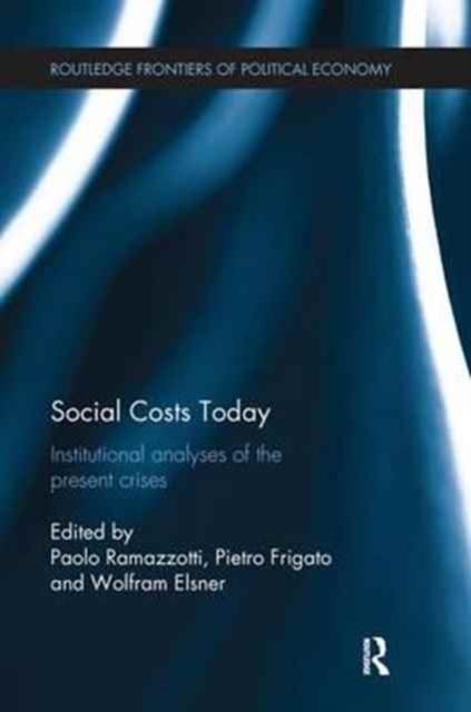Social Costs Today : Institutional Analyses of the Present Crises, Paperback / softback Book