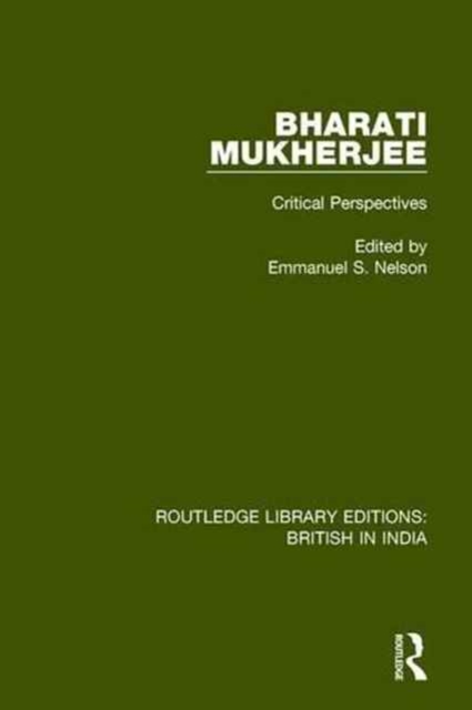 Bharati Mukherjee : Critical Perspectives, Hardback Book