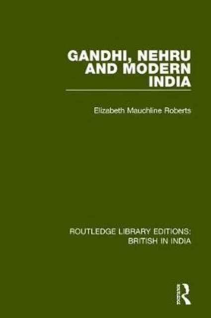 Gandhi, Nehru and Modern India, Hardback Book