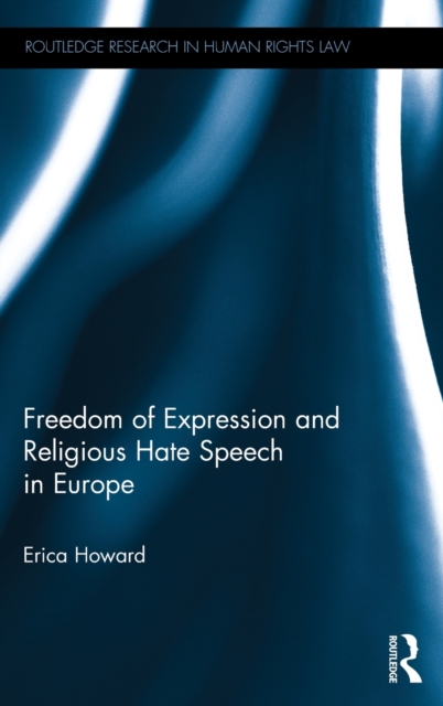 Freedom of Expression and Religious Hate Speech in Europe, Hardback Book