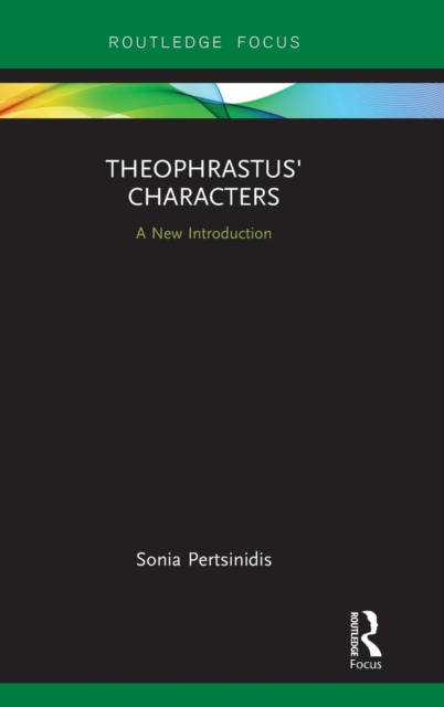 Theophrastus' Characters : A New Introduction, Hardback Book