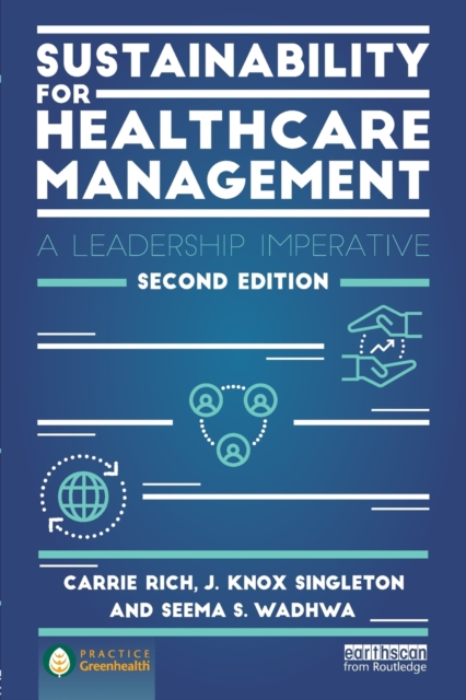 Sustainability for healthcare management : A Leadership Imperative, Paperback / softback Book