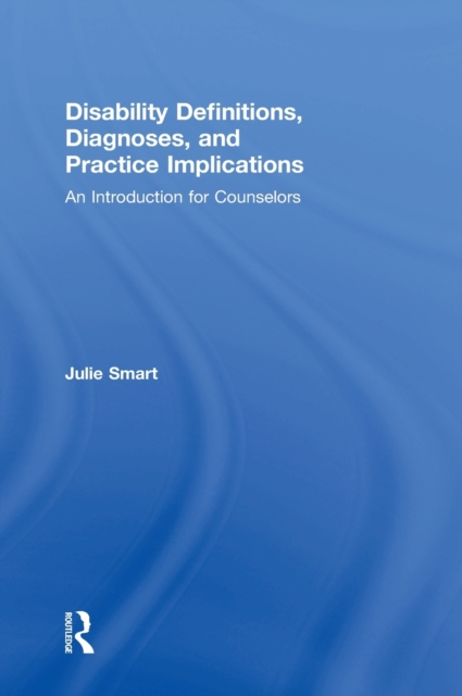 Disability Definitions, Diagnoses, and Practice Implications : An Introduction for Counselors, Hardback Book