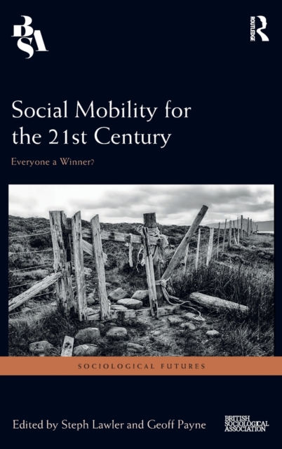 Social Mobility for the 21st Century : Everyone a Winner?, Hardback Book