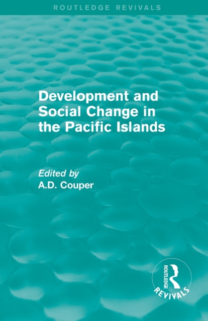 Routledge Revivals: Development and Social Change in the Pacific Islands (1989), Paperback / softback Book