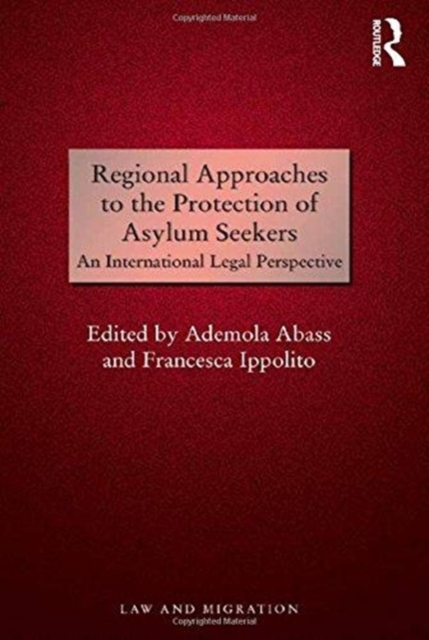 Regional Approaches to the Protection of Asylum Seekers : An International Legal Perspective, Paperback / softback Book