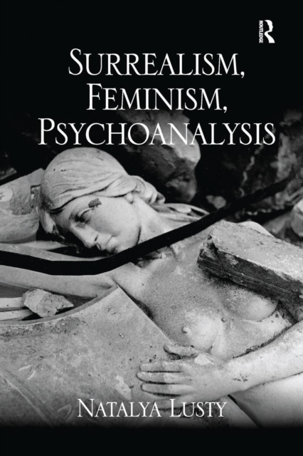 Surrealism, Feminism, Psychoanalysis, Paperback / softback Book