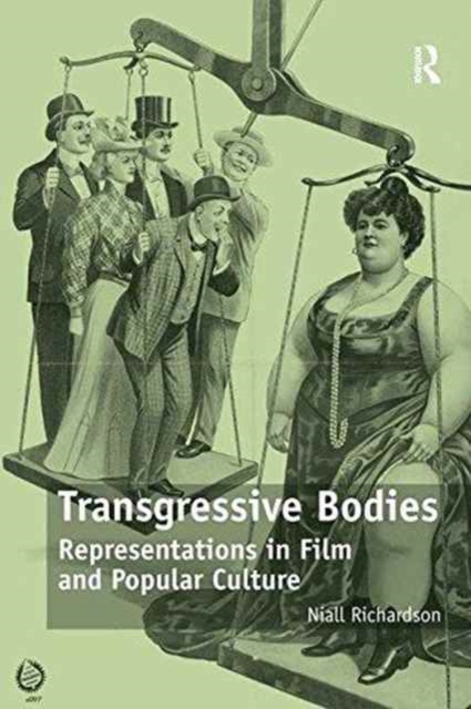 Transgressive Bodies : Representations in Film and Popular Culture, Paperback / softback Book