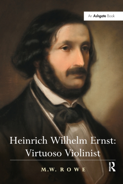 Heinrich Wilhelm Ernst: Virtuoso Violinist, Paperback / softback Book