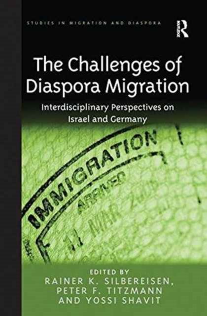 The Challenges of Diaspora Migration : Interdisciplinary Perspectives on Israel and Germany, Paperback / softback Book